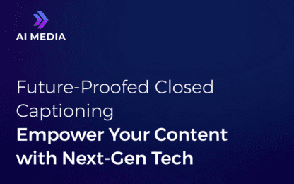 Future Proofed Closed Captioning Empower Your Content with Next_Gen Tech